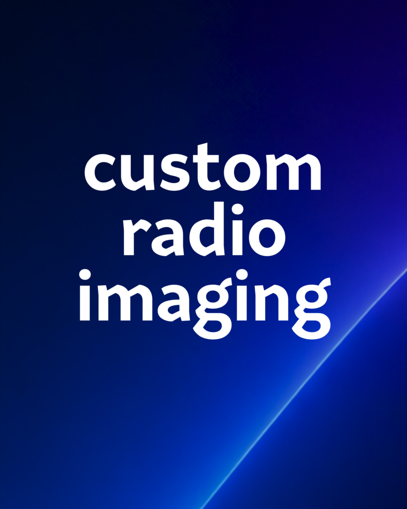 Custom Radio Imaging